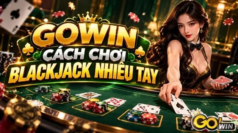 Cơ chế vận hành cược Blackjack đa tụ trực tuyến